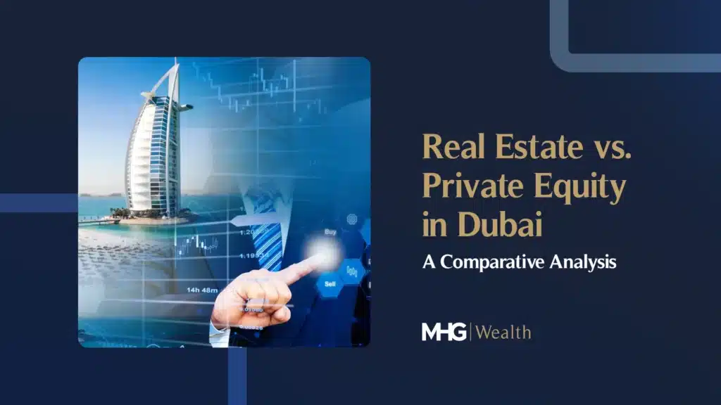 Real Estate vs. Private Equity in Dubai: A Comparative Analysis