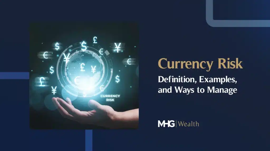 Currency Risk - Definition, examples and ways to manage