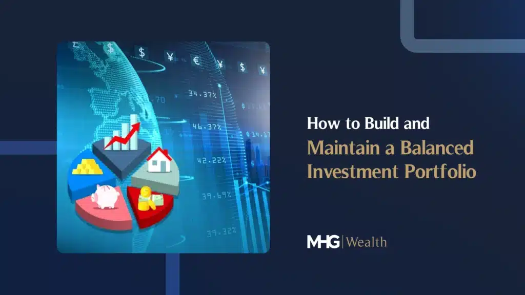 How to Build and Maintain a Balanced Investment Portfolio