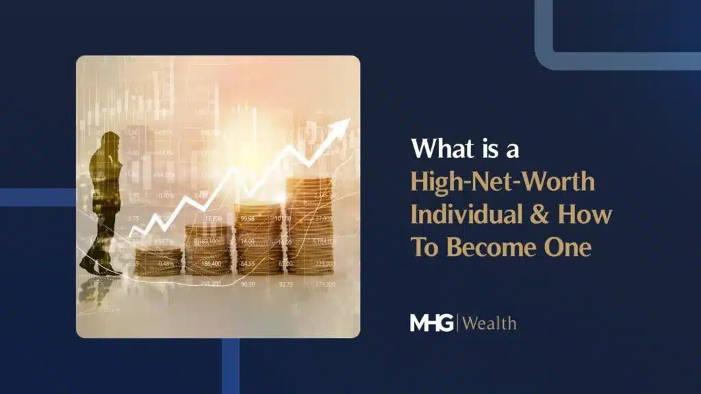 What is a High-Net-Worth Individual & How To Become One