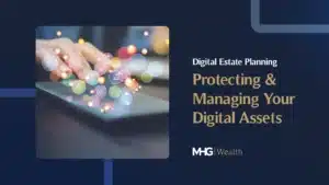 Digital Estate Planning: Protecting & Managing Your Digital Assets