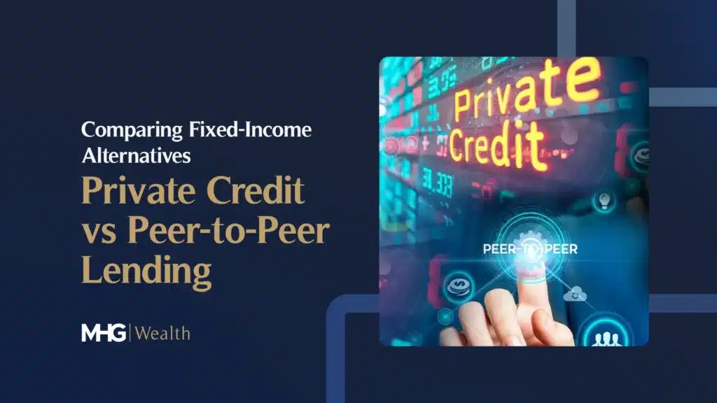Comparing Fixed-Income Alternatives: Private Credit vs. Peer-to-Peer Lending