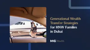 Generational Wealth Transfer_ Strategies for HNW Families in Dubai