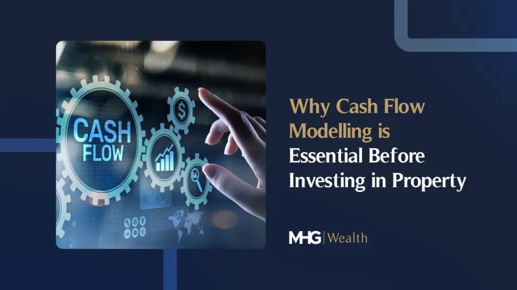 Why Cash Flow Modelling is Essential Before Investing in Property