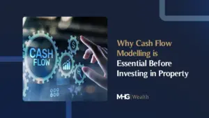 Why Cash Flow Modelling is Essential Before Investing in Property