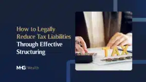 How to Legally Reduce Tax Liabilities Through Effective Structuring