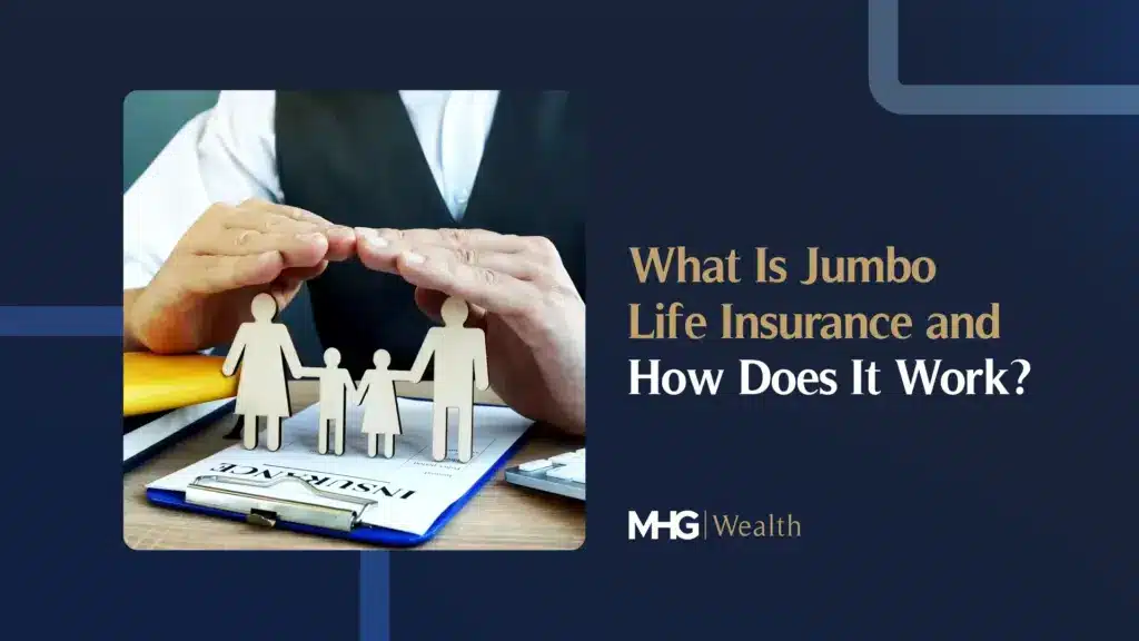 What Is Jumbo Life Insurance and How Does It Work